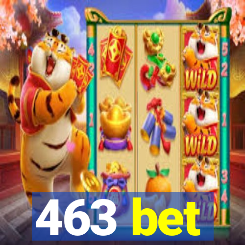 463 bet